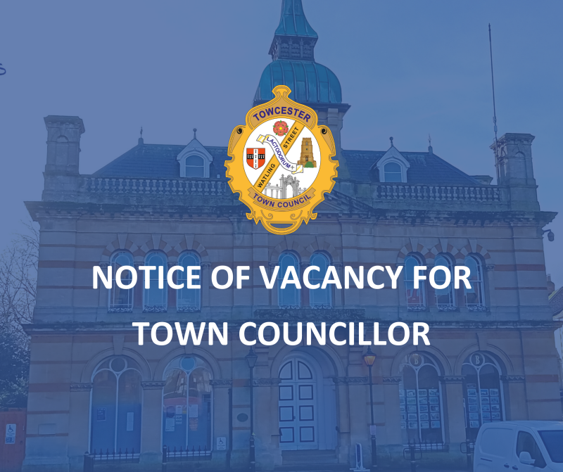 Background image of the Towcester Town Hall with blue overlay and the Town Council logo with the words Notice of Town Councillor Vacancy